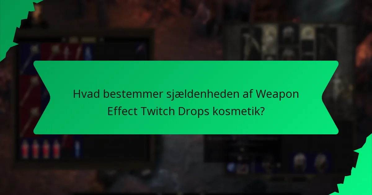 Hvad bestemmer sjældenheden af Weapon Effect Twitch Drops kosmetik?