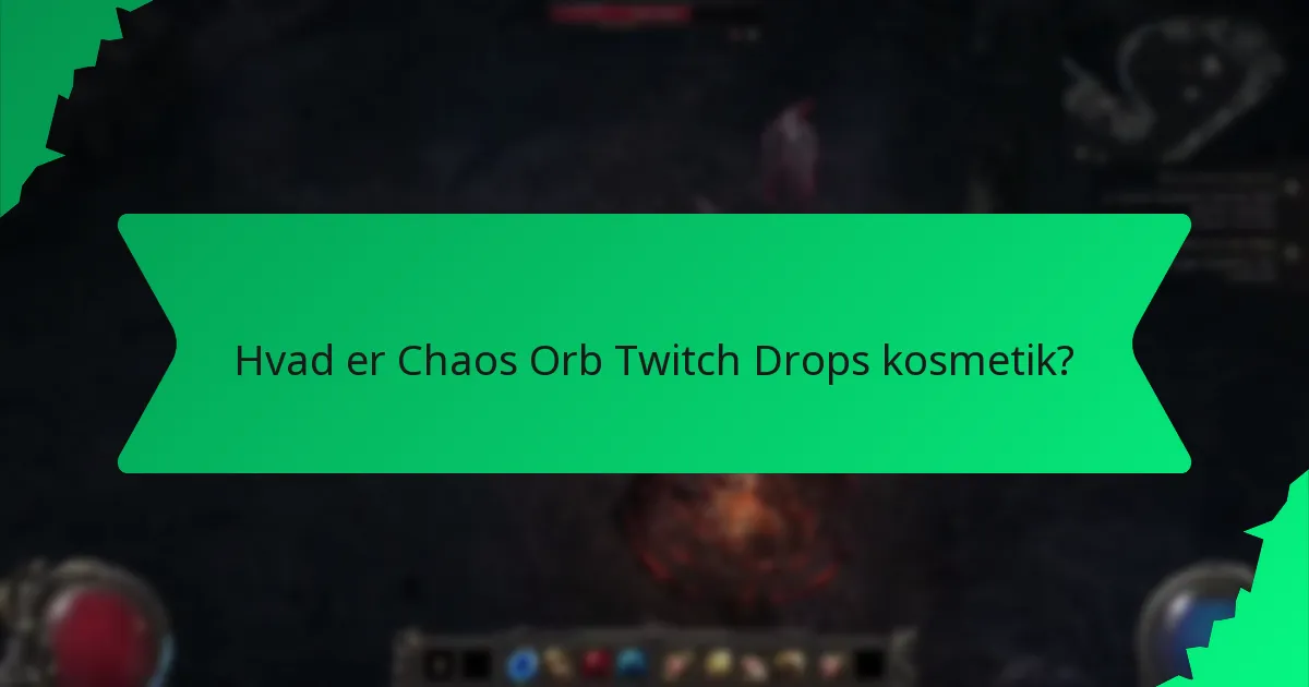 Hvad er sjældenhedsniveauerne for Chaos Orb Twitch Drops kosmetik?