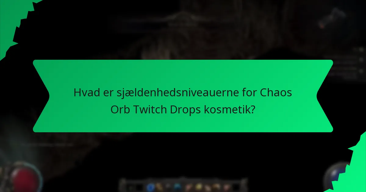Hvilke farvevariationer er tilgængelige for Chaos Orb Twitch Drops kosmetik?