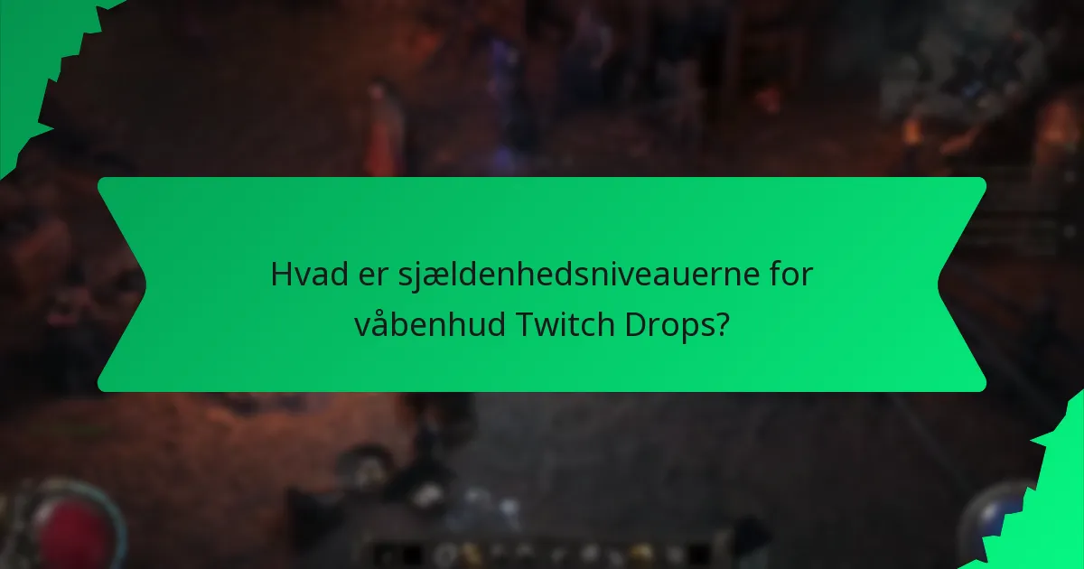 Hvad er sjældenhedsniveauerne for våbenhud Twitch Drops?