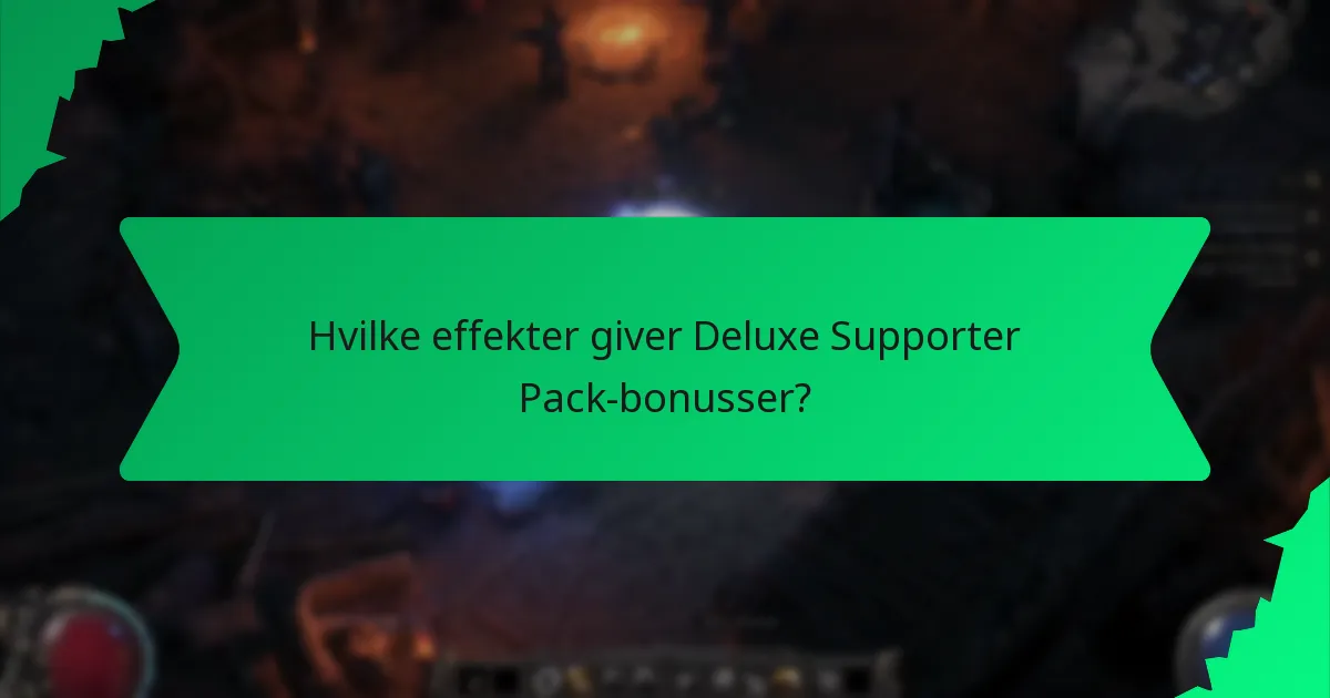 Hvilke effekter giver Deluxe Supporter Pack-bonusser?