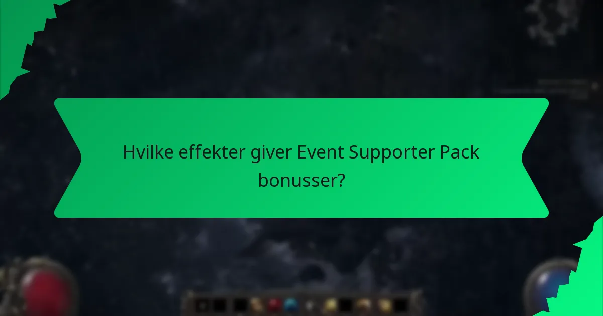 Hvilke effekter giver Event Supporter Pack bonusser?