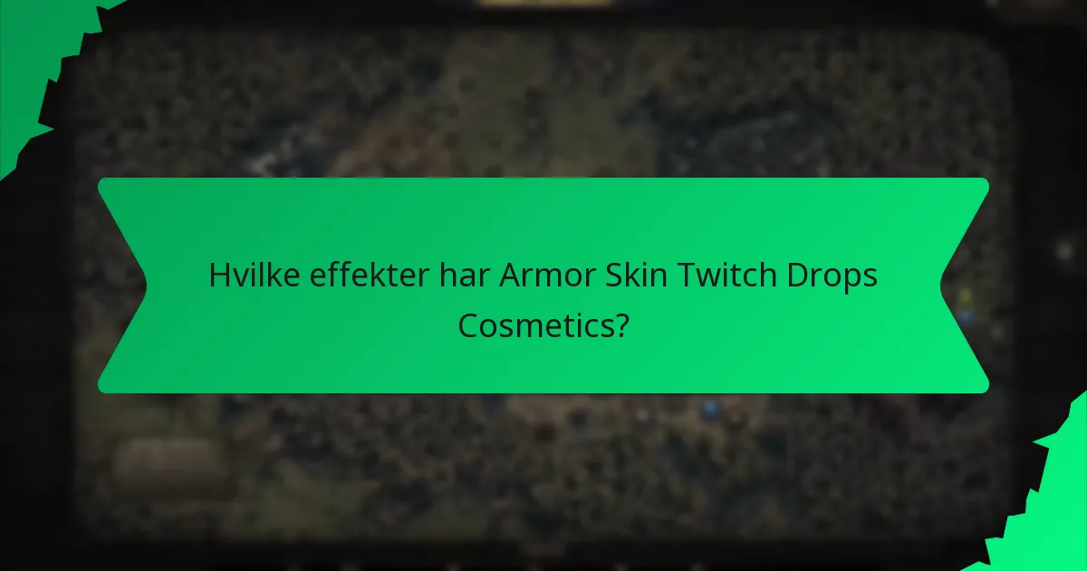 Hvilke effekter har Armor Skin Twitch Drops Cosmetics?