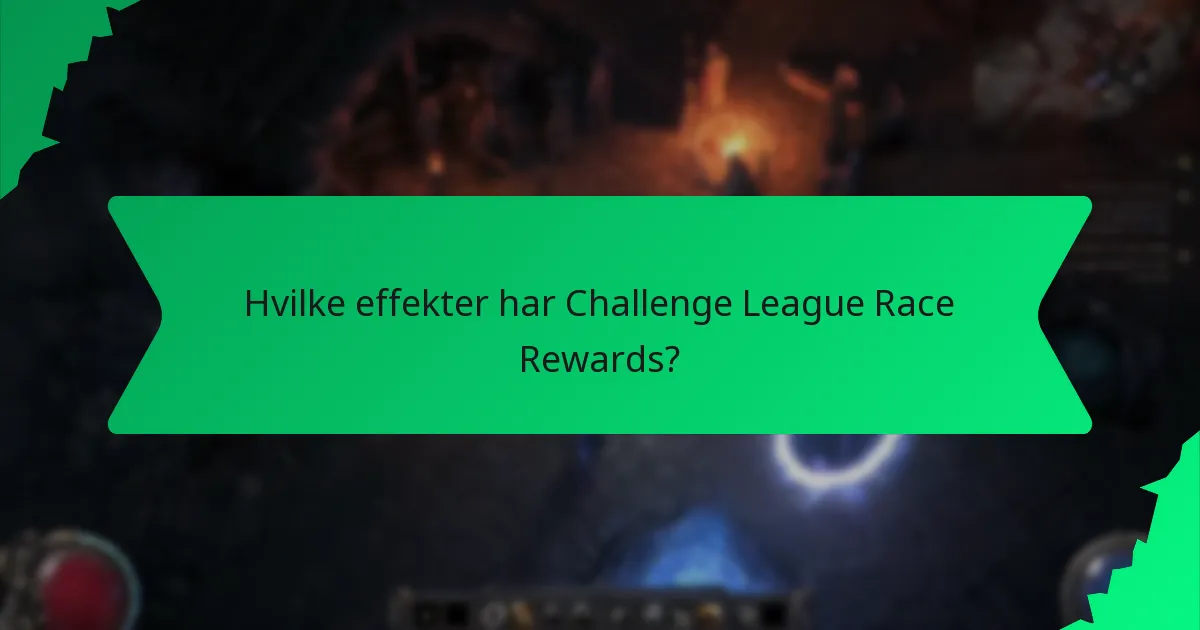 Hvilke effekter har Challenge League Race Rewards?