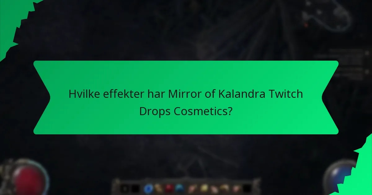 Hvilke effekter har Mirror of Kalandra Twitch Drops Cosmetics?