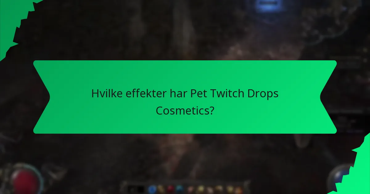 Hvilke effekter har Pet Twitch Drops Cosmetics?