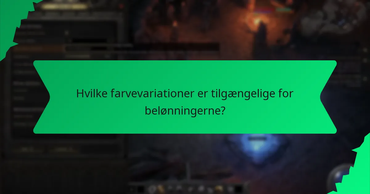 Hvilke farvevariationer er tilgængelige for belønningerne?