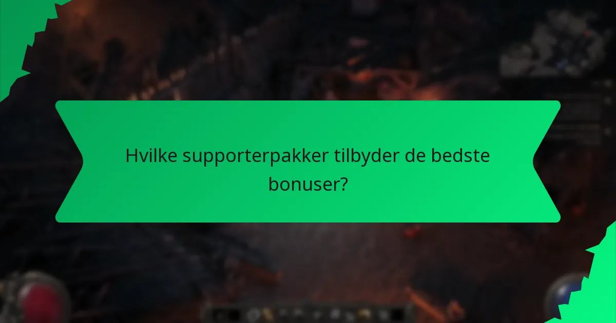 Hvilke supporterpakker tilbyder de bedste bonuser?